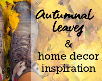 Autumnal leaves for home decor inspiration. A blog post by forthefloorandmore.com