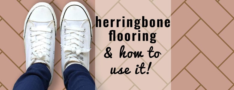 Herringbone flooring ( & how to use it ) - a blog post from forthefloorandmore.com
